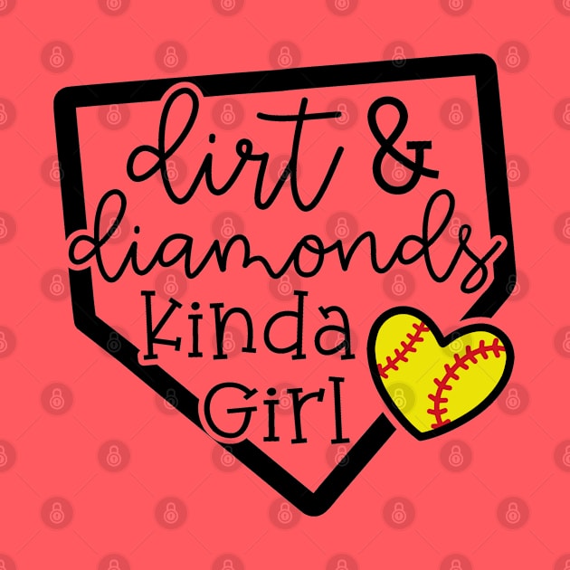 Dirt and Diamonds Kinda Girl Softball Baseball Cute Funny by GlimmerDesigns