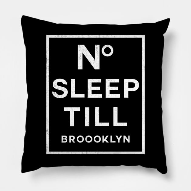 No Sleep Til Brooklyn Pillow by Dimma Viral