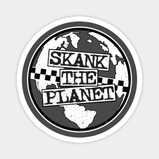 Skank The Planet! Magnet