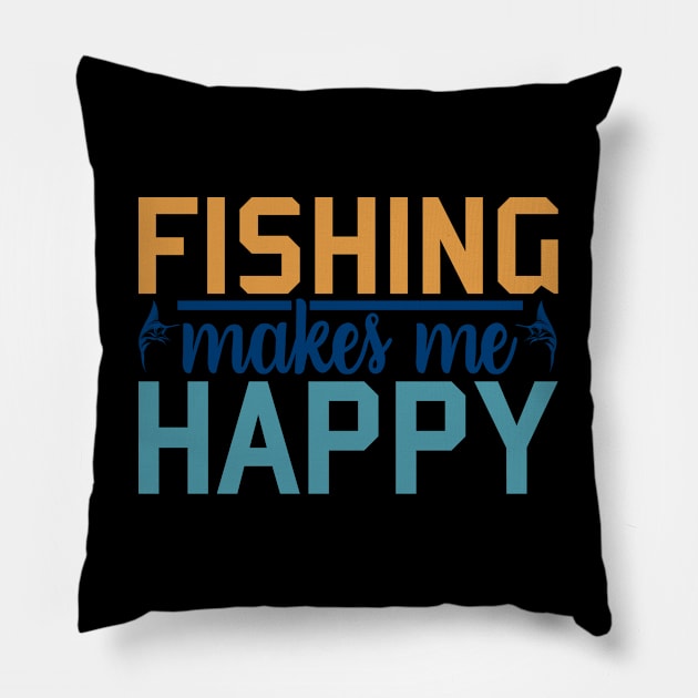 fishing makes me  happy Pillow by busines_night