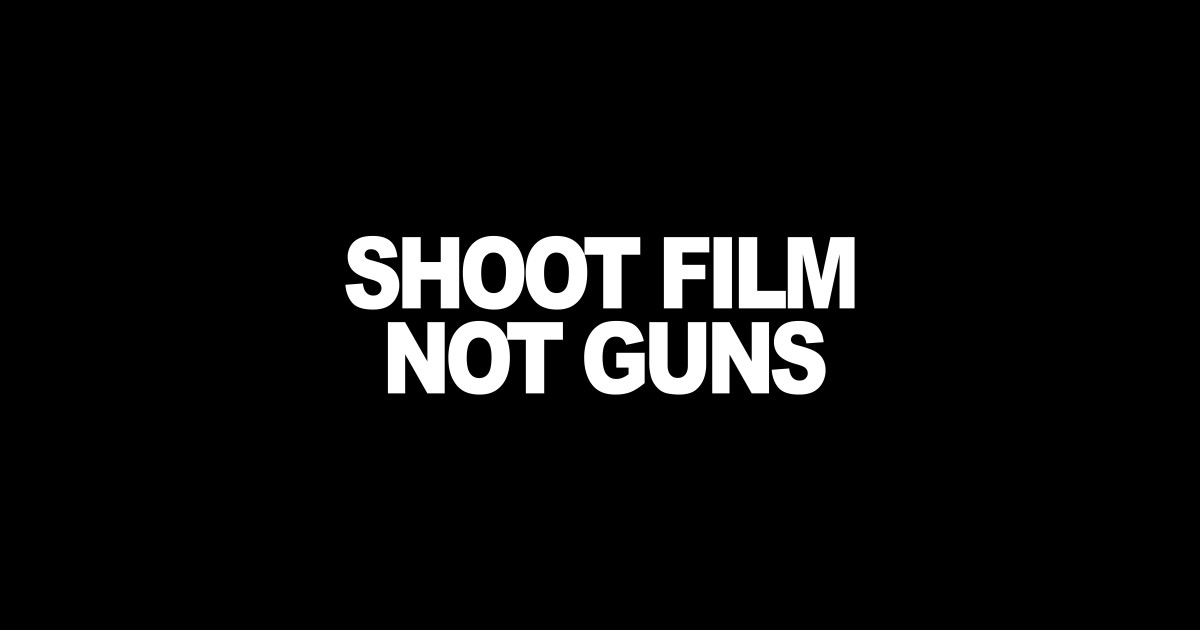 Shoot film, Not guns Shoot Sticker TeePublic