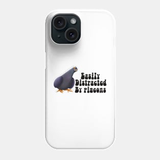 Easily Distracted by Pigeons Phone Case