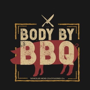 Body By BBQ Shirt T-Shirt