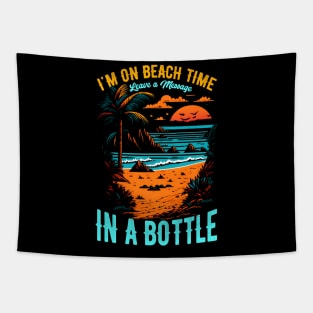 "I'm on beach time, leave a message in a bottle | Summer Beach lover Funny Tapestry