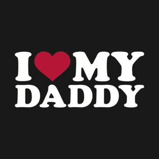 I love my Daddy T-Shirt