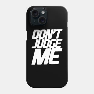 Don't Judge Me Positivity WordArt Design Typography Phone Case