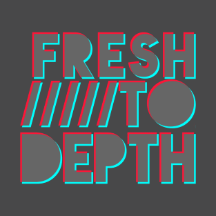 Fresh to Depth - light T-Shirt