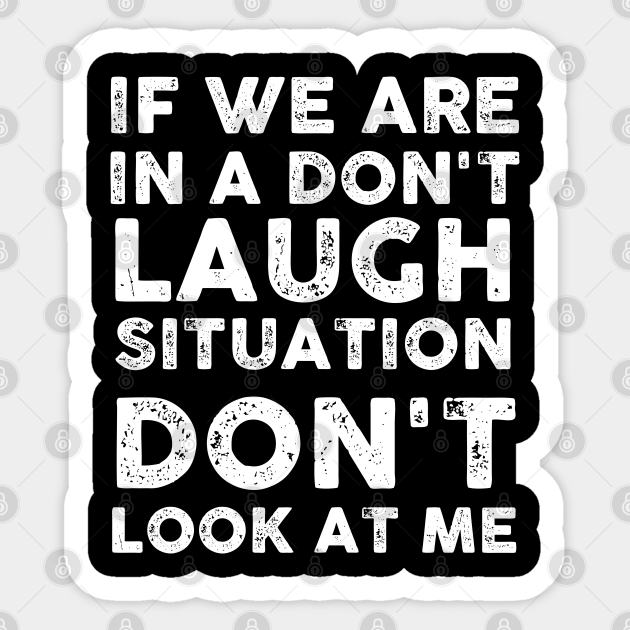 Hilarious Funny Quote for Friends - Funny Jokes - Sticker | TeePublic Hilarious Funny Quote for Friends - Funny Jokes - Sticker | TeePublic