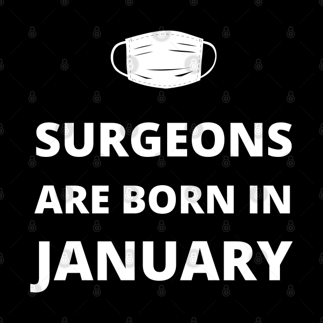 Surgeons are born in January by InspiredCreative