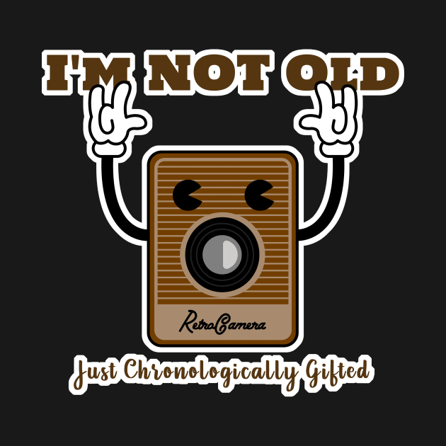 I'm NOT Old, Just Chronologically Gifted Retro Camera Birthday Gift for Photographer by SpecialOccasionsWishes