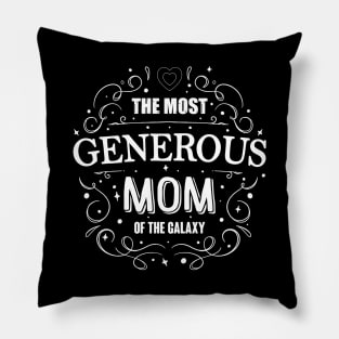 THE MOST GENEROUS MOM Pillow