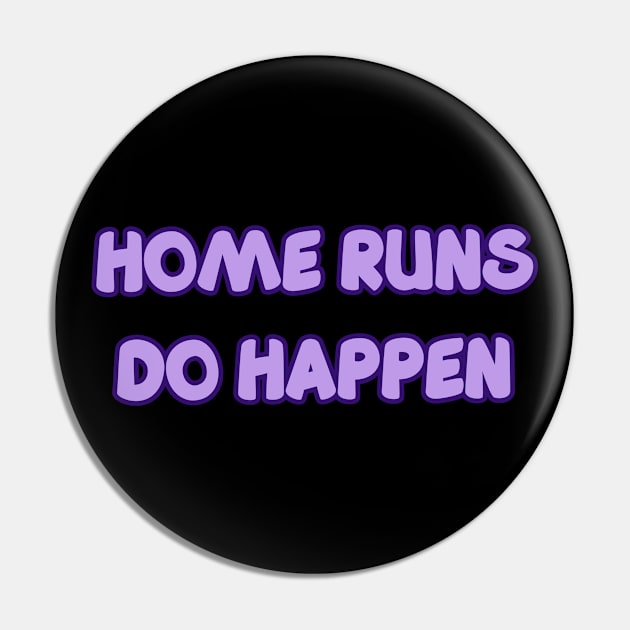 HOME RUNS DO HAPPEN Pin by YJ PRINTART