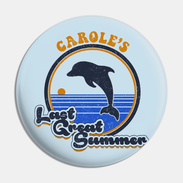 Carole's Last Great Summer Pin by Bitch Sesh