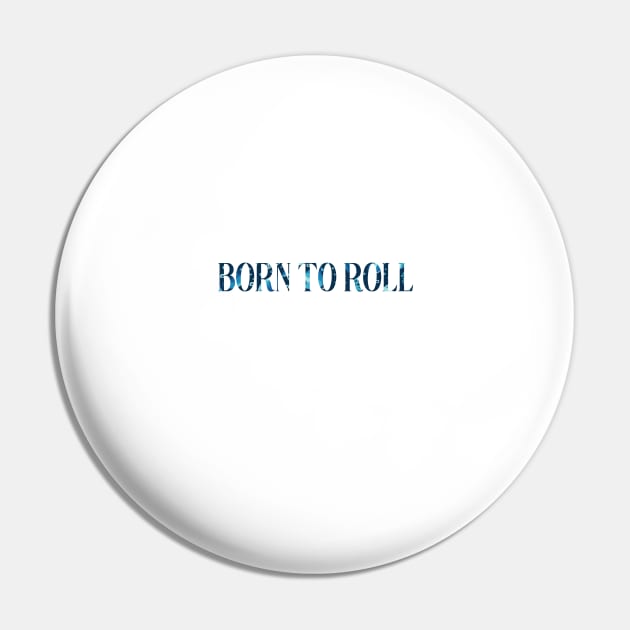 born to roll Pin by mahashop