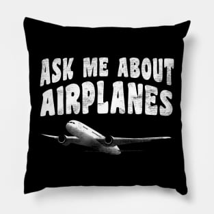 Ask Me About Airplanes - Aerospace Engineer Pillow
