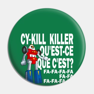 Cy-Kill Killer Pin