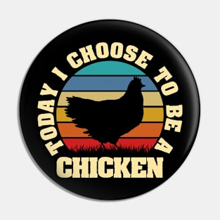 I like Chicken Funny vintage lover Today I choose Chicken Pin