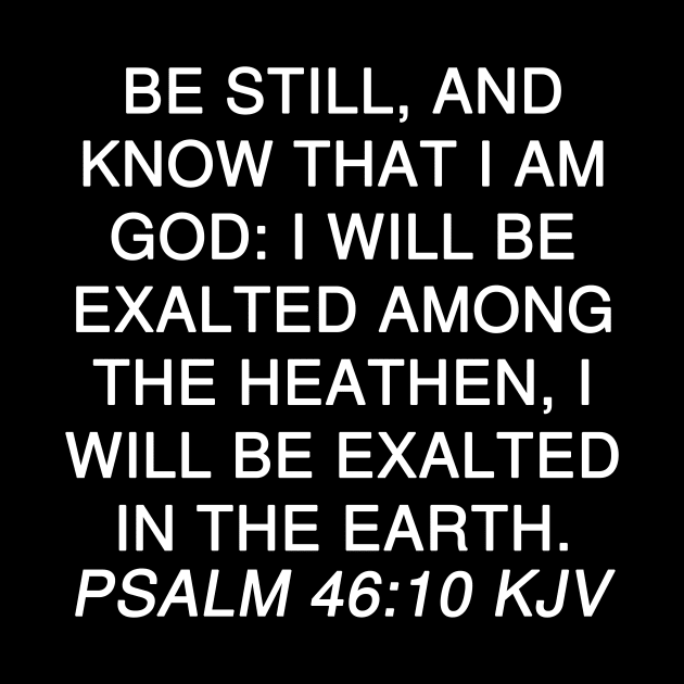 Psalm 46:10 KJV by Holy Bible Verses