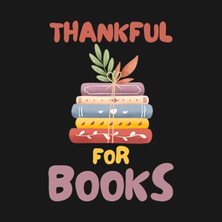 I Am Thankful for Books T-Shirt