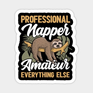 Funny Sloth Professional napper, amateur everything else Magnet