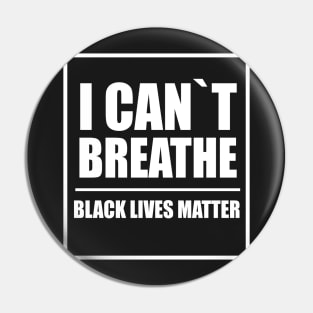 BLACK LIVES MATTER: I CANT BREATHE Pin