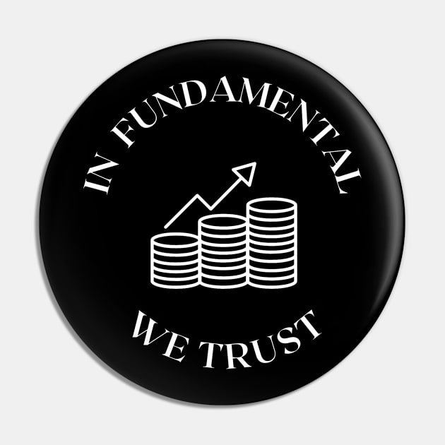 In Fundamental We Trust Pin by Trader Shirts