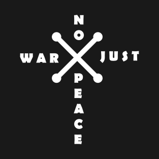 NO WAR JUST PEACE T-Shirt