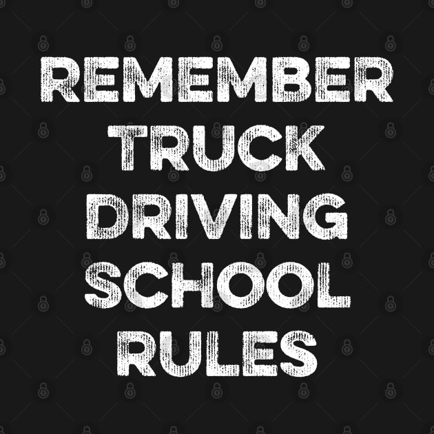 Remember Truck Driving School rules by MapYourWorld