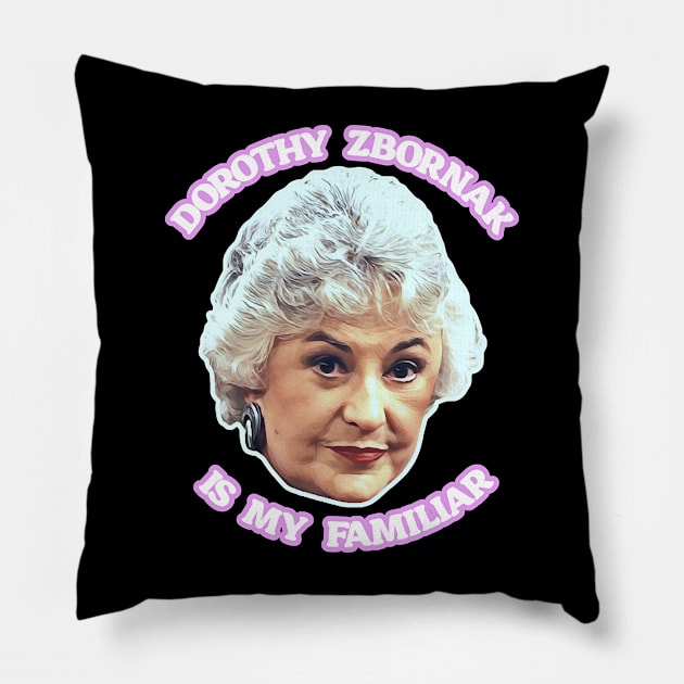 Dorothy Zbornak is My Familiar Pillow by susanlguinn