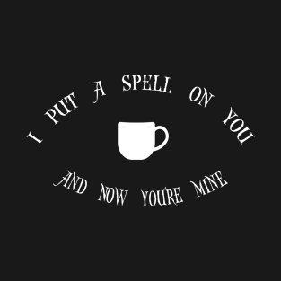 I put a spell on you T-Shirt