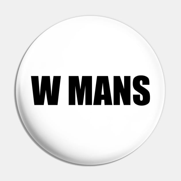 W Mans II (blk text) Pin by Six Gatsby