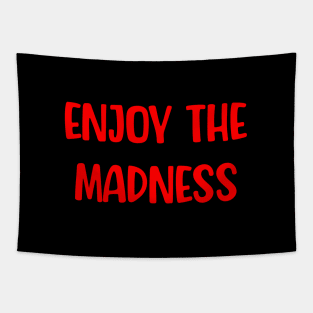 Enjoy the Madness Tapestry