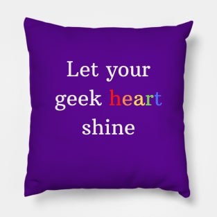 Let Your Geek Heart Shine Pillow