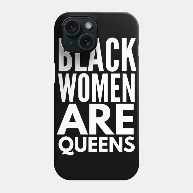 Black Women Are Queens | African American | Black Lives Phone Case by UrbanLifeApparel