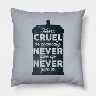 Never Cruel or Cowardly. Never Give Up. Never Give In. Pillow