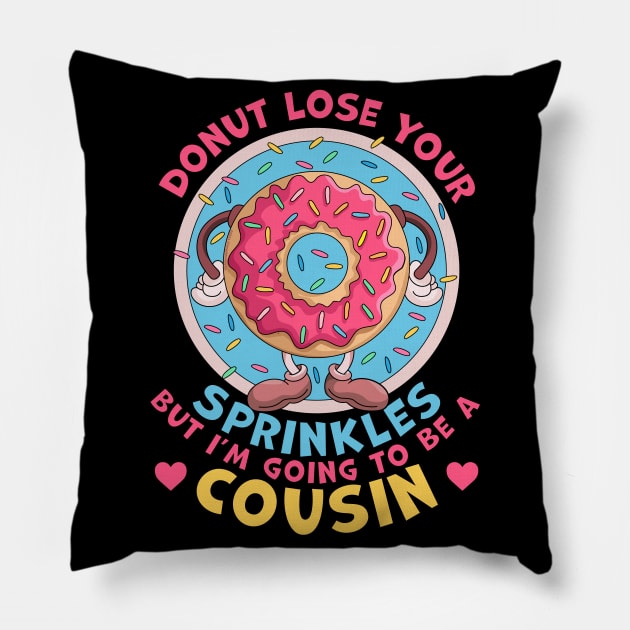 Donut Lose Your Sprinkles I'm Going to be a Cousin Pregnancy Announcement Pillow by OrangeMonkeyArt