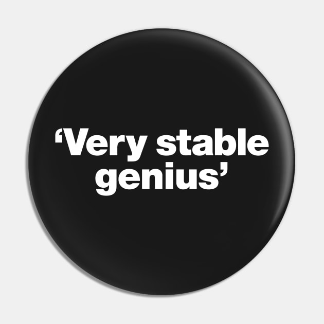 Very stable genius Pin by Chestify