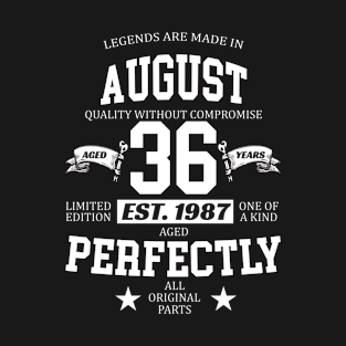 Legends Are Made In August 1987 36 Years Old Limited Edition 36th Birthday T-Shirt