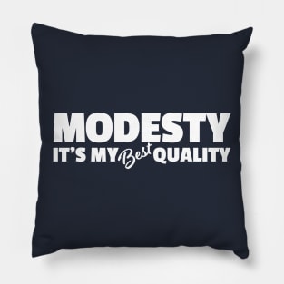 Modesty, It's My Best Quality Pillow