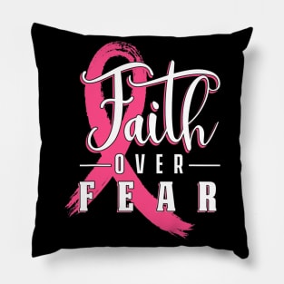 Faith Over Fear Breast Cancer Warrior Patient Supporter Pillow