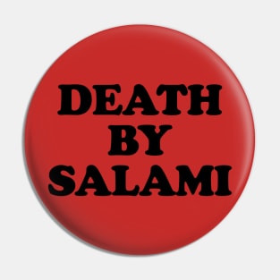 Death by Salami (Black) Pin