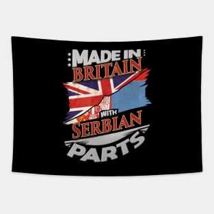 Made In Britain With Serbian Parts - Gift for Serbian From Serbia Tapestry