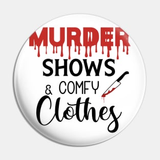 Murder Shows and Comfy Clothes Pin