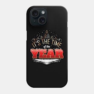 It's The Time Of The Year On Christmas Phone Case