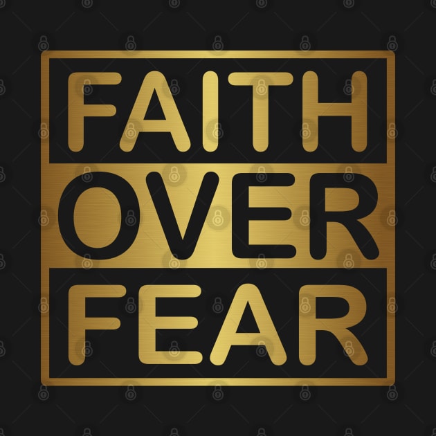 Faith Over Fear Gold by CandD