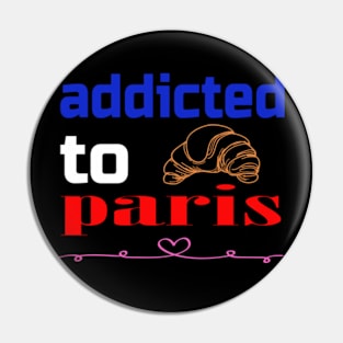 addicted to paris Pin