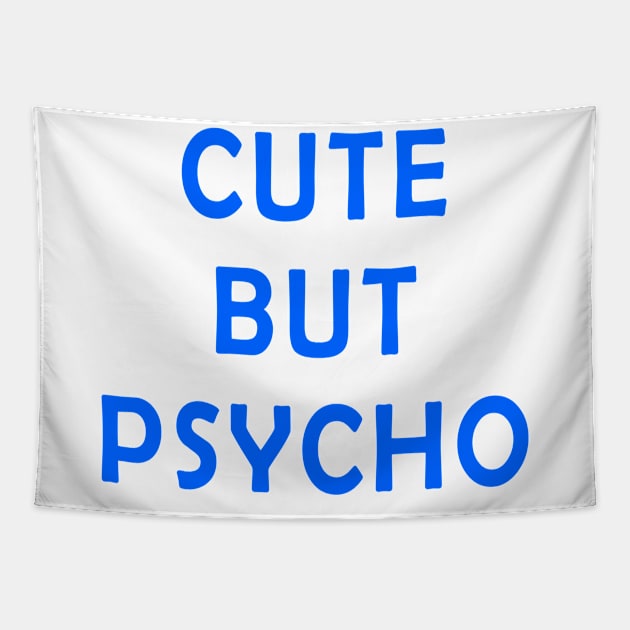 Cute But Psycho Tapestry by hothippo