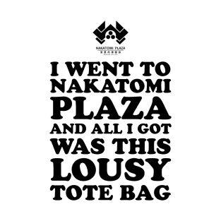 Nakatomi Plaza lousy tote bag T-Shirt