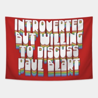 Introverted But Willing To Discuss Paul Blart Tapestry