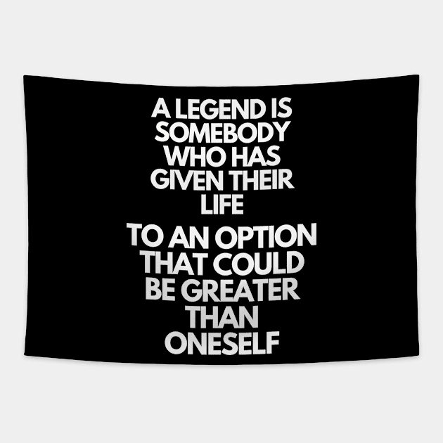 Legend - Motivational Quote Tapestry by LetShirtSay